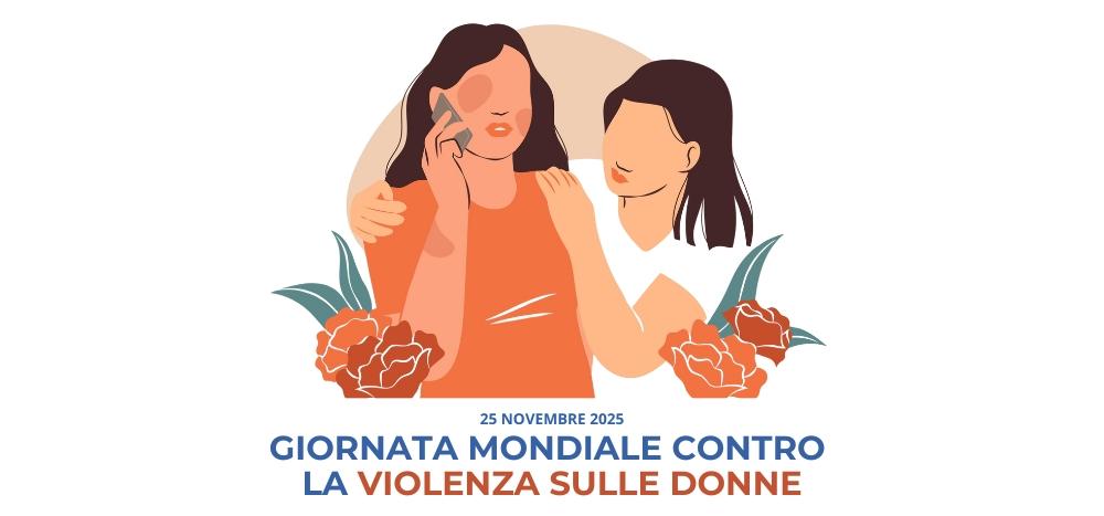 Giornata Mondiale per l’Eliminazione della Violenza contro le Donne – 25 novembre 2025