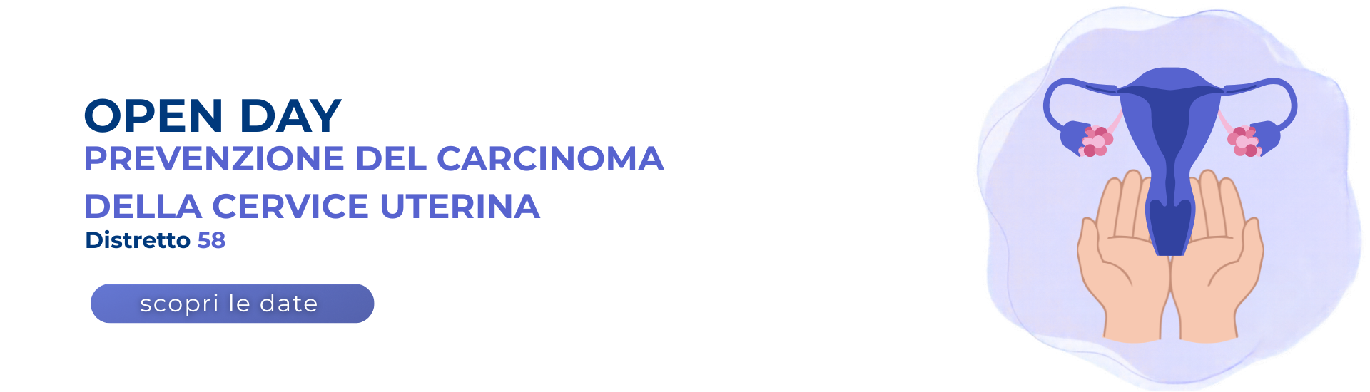 <p>Open Day per la prevenzione del carcinoma della cervice uterina – Distretto 58</p> - 