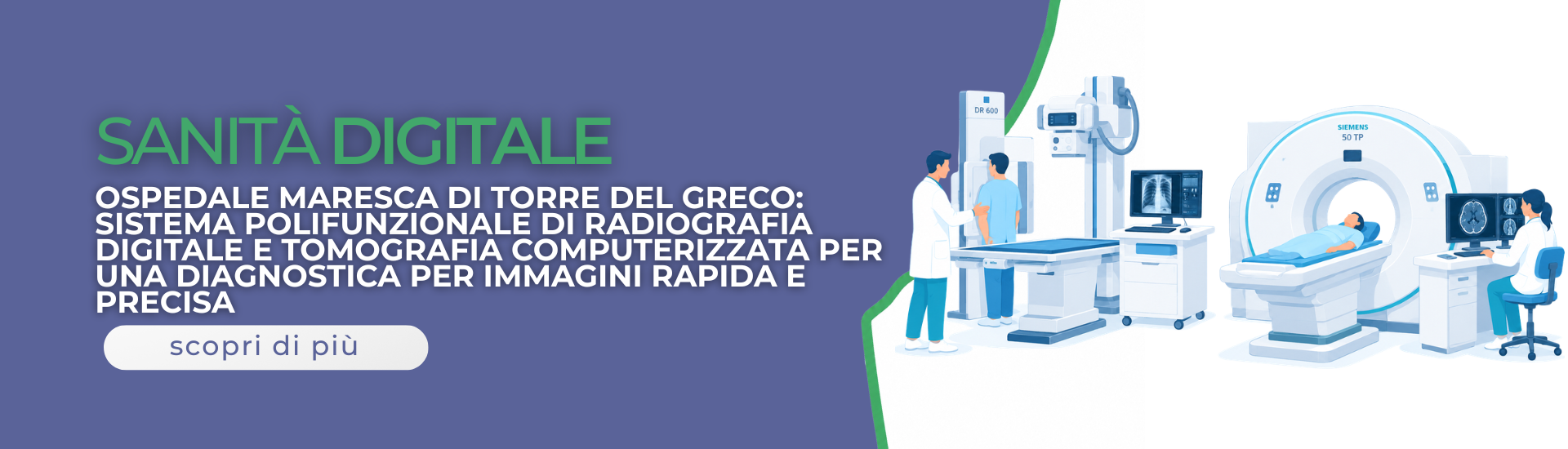 <p>Sanità Digitale - Ospedale Maresca: tecnologie avanzate per la diagnostica per immagini</p> - 